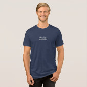 Flirting Introverts Shy but available White Tri-Blend Shirt (Voorkant volledig)