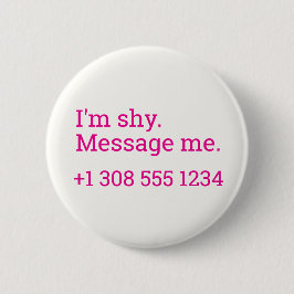 Flirting Introverts Shy Message me Number Ronde Button 5,7 Cm