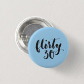 Flirty 30 Script Funny Birthday Ronde Button 3,2 Cm (Voorkant /achterkant)