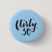 Flirty 30 Script Funny Birthday Ronde Button 3,2 Cm (Voorkant)