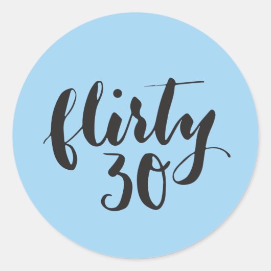 Flirty 30 Script Funny Birthday Ronde Sticker (Voorkant)
