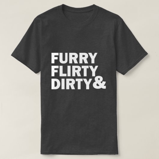 FLIRTY & DIRTY T-SHIRT (Design voorkant)