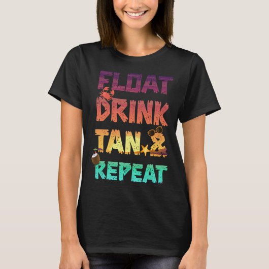 Float Drink Tan & Repeat Zomer Vakantie Strand Poo T-shirt (Voorkant)
