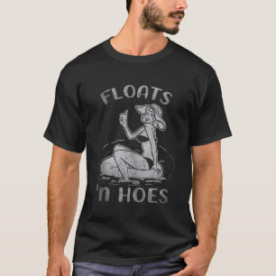 Floats and Hoes Grappige Float Trip Tubing River B T-shirt