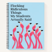 Flocking Ridiculous Things Students Actually Said Notitieboek (Voorkant)