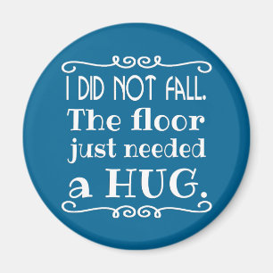Floor Hug Funny Magneet