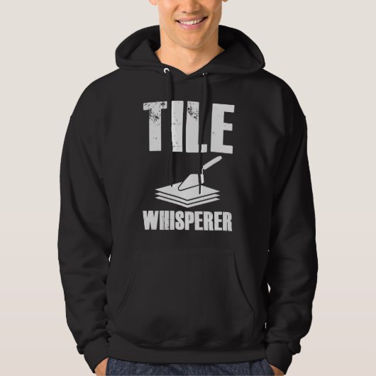 Floor Tiler - Floorer Tile Whisperer Setter Worker Hoodie (Voorkant)