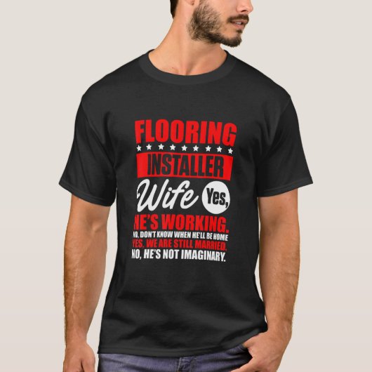 Flooring Installer Contractor Wife Floor Installat T-shirt (Voorkant)