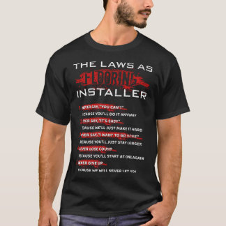 Flooring Installer Laws Floor Installing Tiler Con T-shirt
