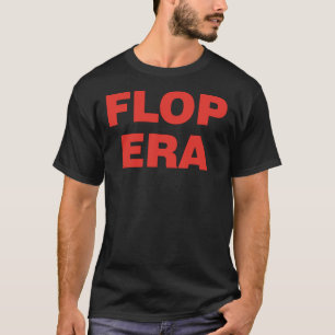 Flop Era Shirt Funny Dit is mijn Flop Era T-shirt