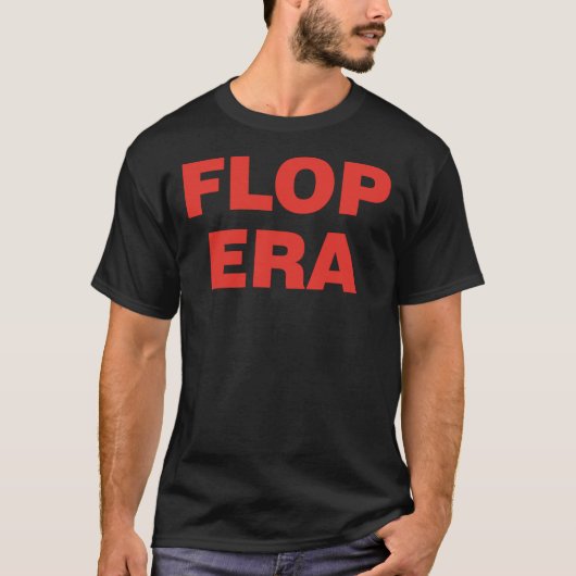 Flop Era Shirt Funny Dit is mijn Flop Era T-shirt (Voorkant)