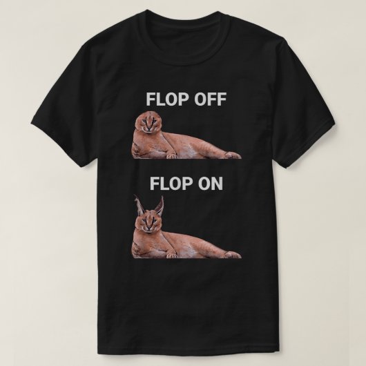 Flop Off Flop On Caracal Cat Meme Design T-shirt (Design voorkant)