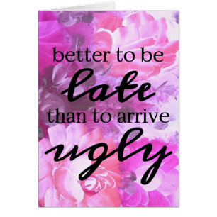 Floral Beter te laat dan lelijke kaart aan te kome