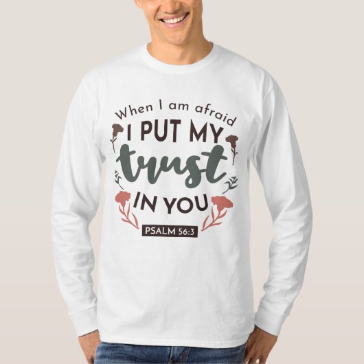 Floral Bible Verse Art 'Ik heb mijn vertrouwen in  T-shirt (Voorkant)