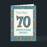 Floral Birthday Card for Friend, 70 jaar Young Kaart<br><div class="desc">Een Age-specifieke Birthday-kaart voor een 70-jarige vriend, met het nummer 70 en de rand gevuld met een kleurrijk retroflectief patroon op een blauwgroen achtergrond. Het bloempatroon maakt deel uit van het collectie "Korny Print" van Posh & Painterly, van een handbeschilderd papieren collage van Judy Adamson. Dit ontwerp past bij alle...</div>