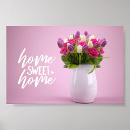 Floral Bouquet Home Sweet Home Poster