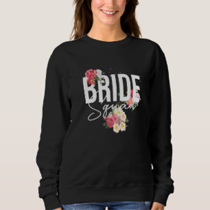 Floral Bride Squad Women Bridal Party Flowers Brid Trui