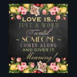 Floral Chalkboard Wedding Sign: Liefde is... Poster<br><div class="desc">11 x 13-inch Floral Chalkboard Wedding Welcome Sign. Eat, Drink & Tomorrow, gehuwd! Geweldig voor huwelijksrepetities, bruidjes en trouwdouches en huwelijksreceptie. Voeg uw eigen namen en datum eenvoudig toe aan dit verbluffende 11 x 13-inch poster. Klik op de knop "Aanpassen" om de lettertypekleur, grootte en opmaak te wijzigen. U kunt...</div>
