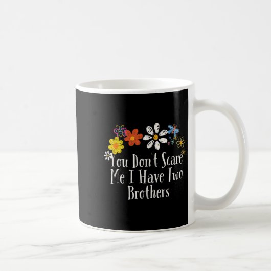Floral Cool Saying You Don't E Me I Have Two Broth Koffiemok (Rechts)