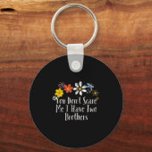 Floral Cool Saying You Don't E Me I Have Two Broth Sleutelhanger (Voorkant)