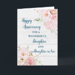 Floral Daughter & Daughter in Law Jubileum Kaart<br><div class="desc">Gelukkige trouwjubileumkaart voor dochter en schoondochter met mooie waterverf  bloemen,  rustiek hout en sentimentele vers.</div>