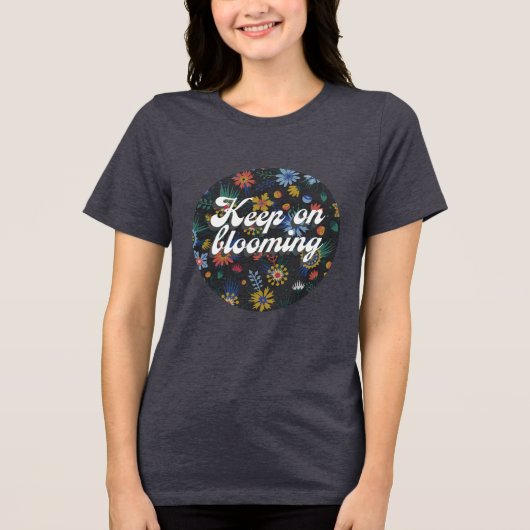 Floral Design T shirt- Blijf bloeien Tri-Blend Shirt (Voorkant)