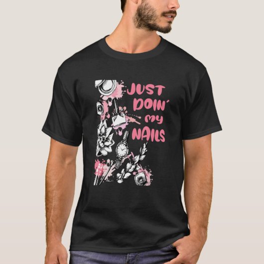 Floral Doin' Nails Manicurist Nail Tech Woman Poli T-shirt (Voorkant)