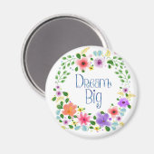 Floral "Dream Big" Circle Magnet (Voorkant / Achterkant)
