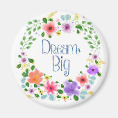 Floral "Dream Big" Circle Magnet (Voorkant)