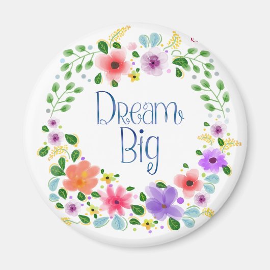Floral "Dream Big" Circle Magnet (Voorkant)