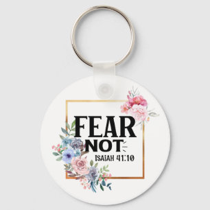  Floral Fear Not Isaiah 41:10  Sleutelhanger