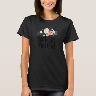 Floral Flowers Dog Mother Wine Floral T-shirt