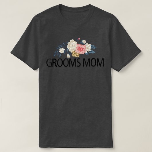 Floral Flowers Funny Sarcastic Grooms mama T-shirt (Design voorkant)