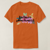 Floral Future Pharmacist T-shirt (Design voorkant)