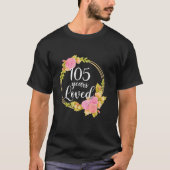 Floral Geliefd 105 jaar oud 105th Birthday Gifts T T-shirt (Voorkant)