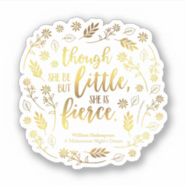 Floral Gold Little but Fierce William Shakespeare Sticker