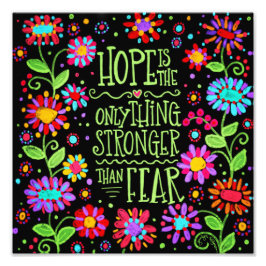 Floral Hope is sterker dan Angst Foto Afdruk