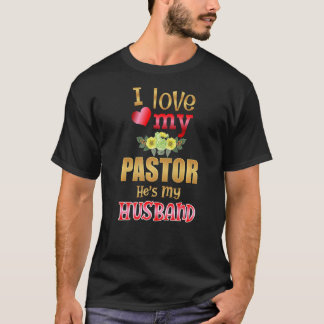 Floral I Love My Pastor is My Husband Preacher W T-shirt