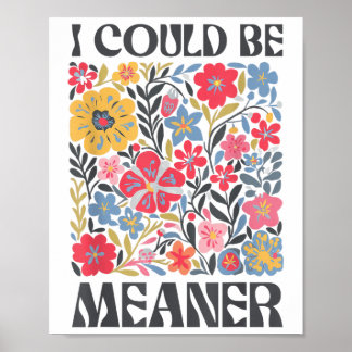 Floral Ik zou een gemene grappige Gezegde quote vo Poster