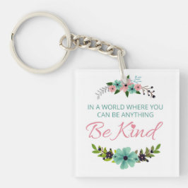 Floral/In een wereld waar je alles kunt zijn Sleutelhanger