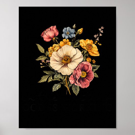 Floral In The Waiting God Is Working Faith Jesus C Poster (Voorkant)