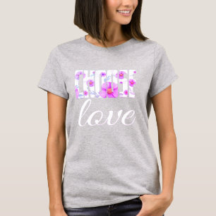 Floral Love T-Shirt