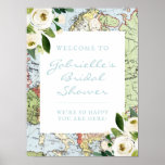Floral Map Travel Theme Bridal Shower Welcome Sign Poster<br><div class="desc">Travel theme bridal shower welcome sign with a vintage inspired blue and green map background and white floral border,  designed for a wanderlust couple or destination wedding celebration.</div>