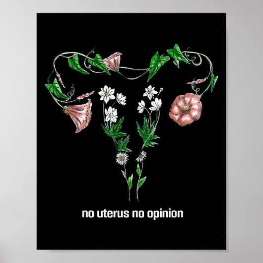 Floral No Uterus No Opinion Women's Rights Poster (Voorkant)