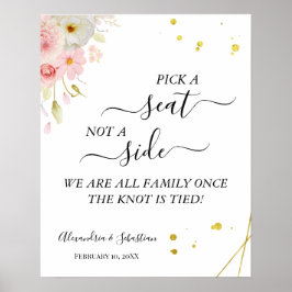 Floral Pick A Seat Not Side Wedding Sign Poster