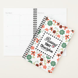 Floral Raising Tiny Disciples Proverbs 22:6 mam Planner