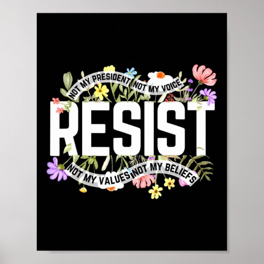 Floral Resist Not My President Anti Poster (Voorkant)