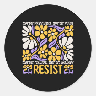 Floral Resist Not My President Anti-Trump Boho Sty Ronde Sticker