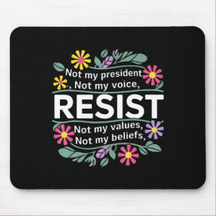 Floral Resist Not My President Anti-Trump Vrouwen  Muismat