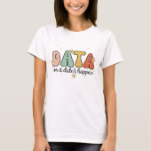 Floral Retro Groovy Data of het is niet gebeurd T-shirt (Voorkant)